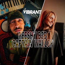 Vibrant: Reeshy b2b Captain Wallop