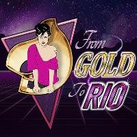 From Gold To Rio