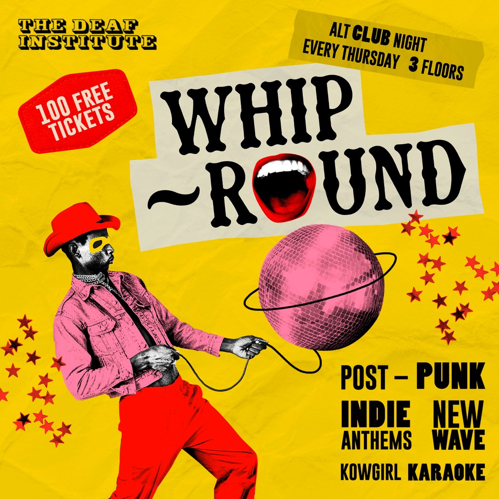 Whip-Round | THURSDAYS AT DEAF INSTITUTE — gig artwork