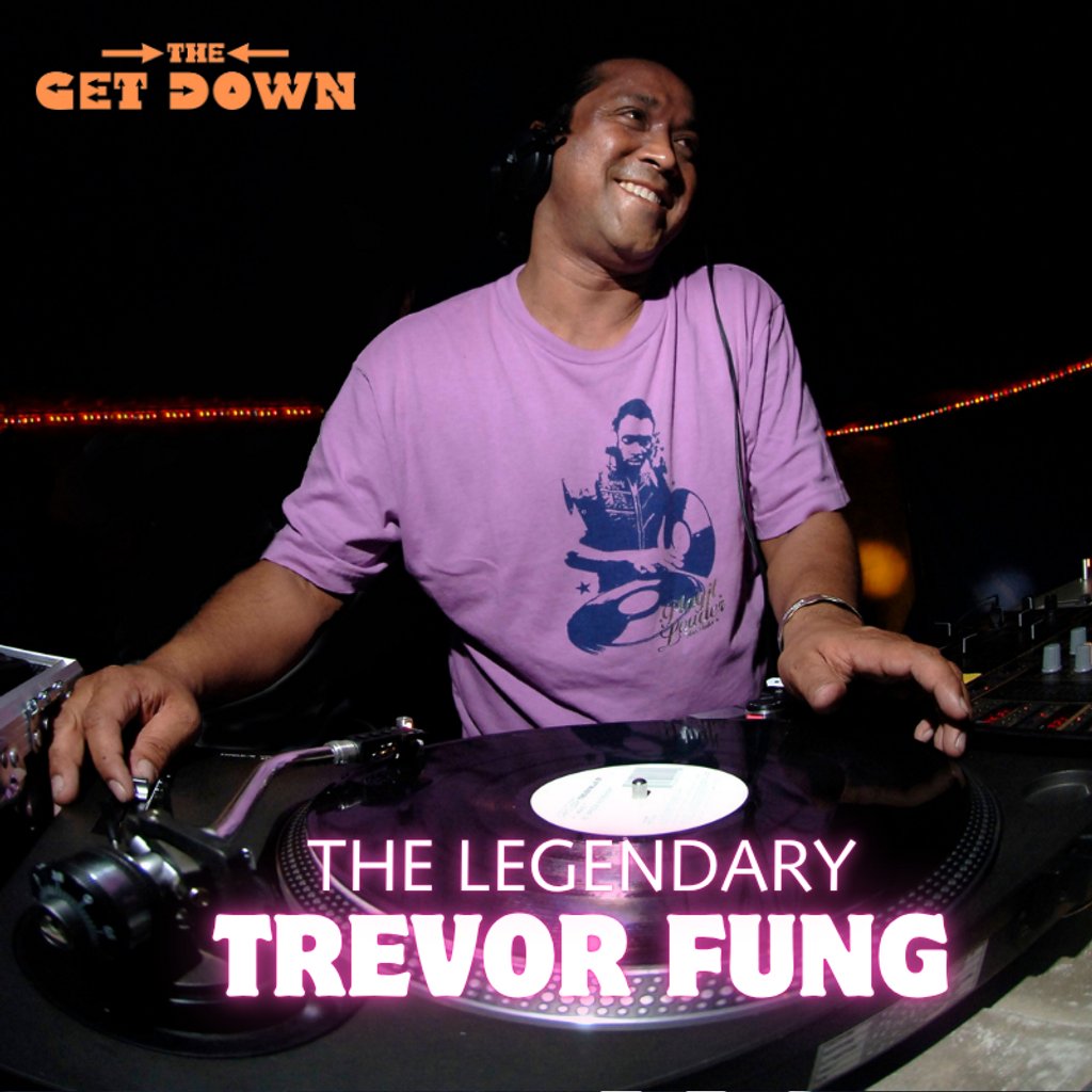TheGetDown#11 TREVOR FUNG - RAZE PA/DJ - YOGI - CAROLINE DESYKES