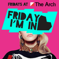 Friday I'm In Love at The Arch
