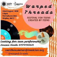 Warped Threads - Teen festival at Ferniehurst Dell