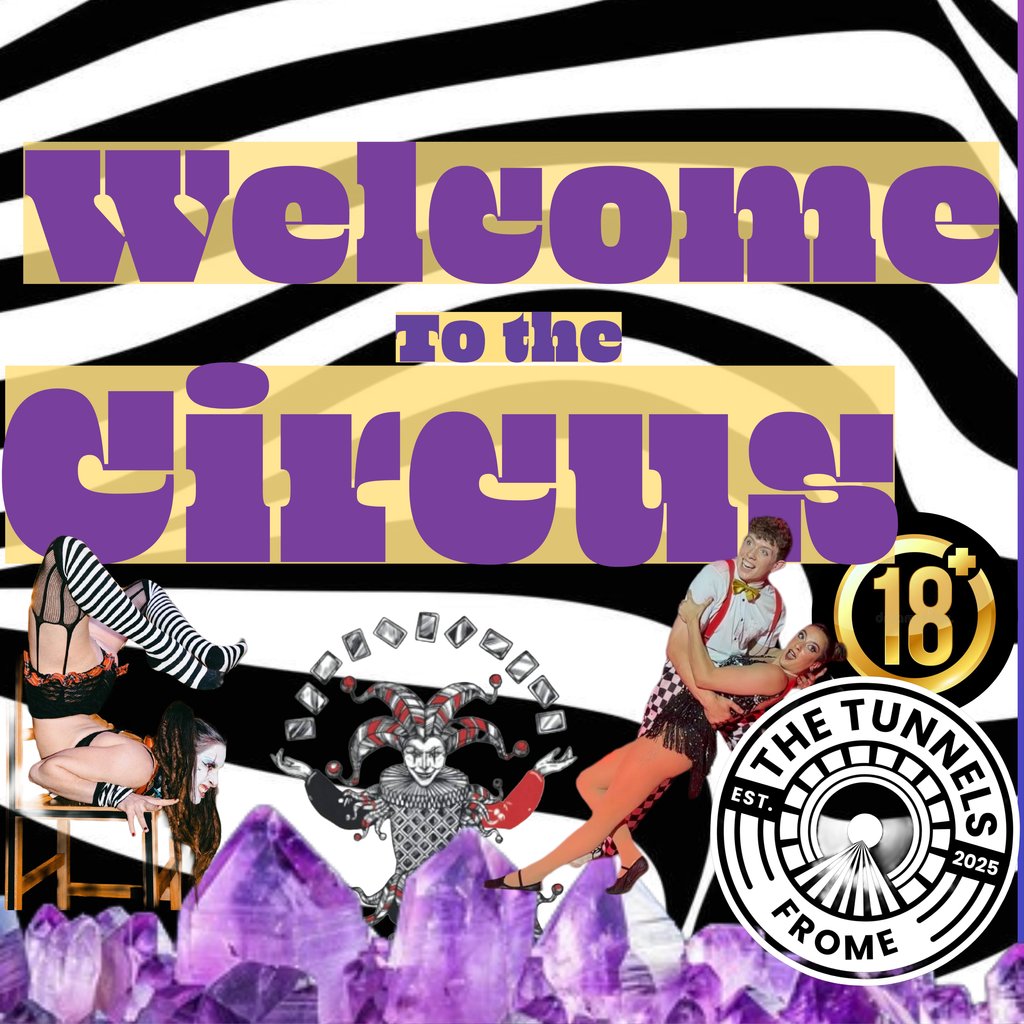 Welcome to the Circus at The Tunnels Frome, Frome