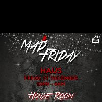 Casa Events Presents Mad Friday Casa Events Presents Mad Friday