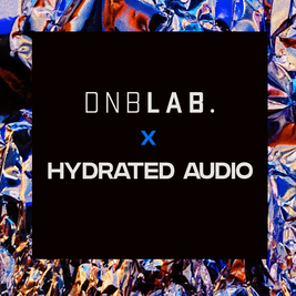 DNB LAB x HYDRATED AUDIO