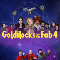 Goldilocks and the Fab 4 - Christmas Pantomime at Lock And Quay