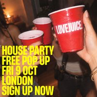 LoveJuice - FREE POP UP HOUSE PARTY - Secret Location London at Secret Central London Location