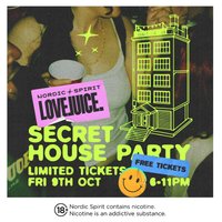 LoveJuice - FREE POP UP HOUSE PARTY - House Party Soho at House Party