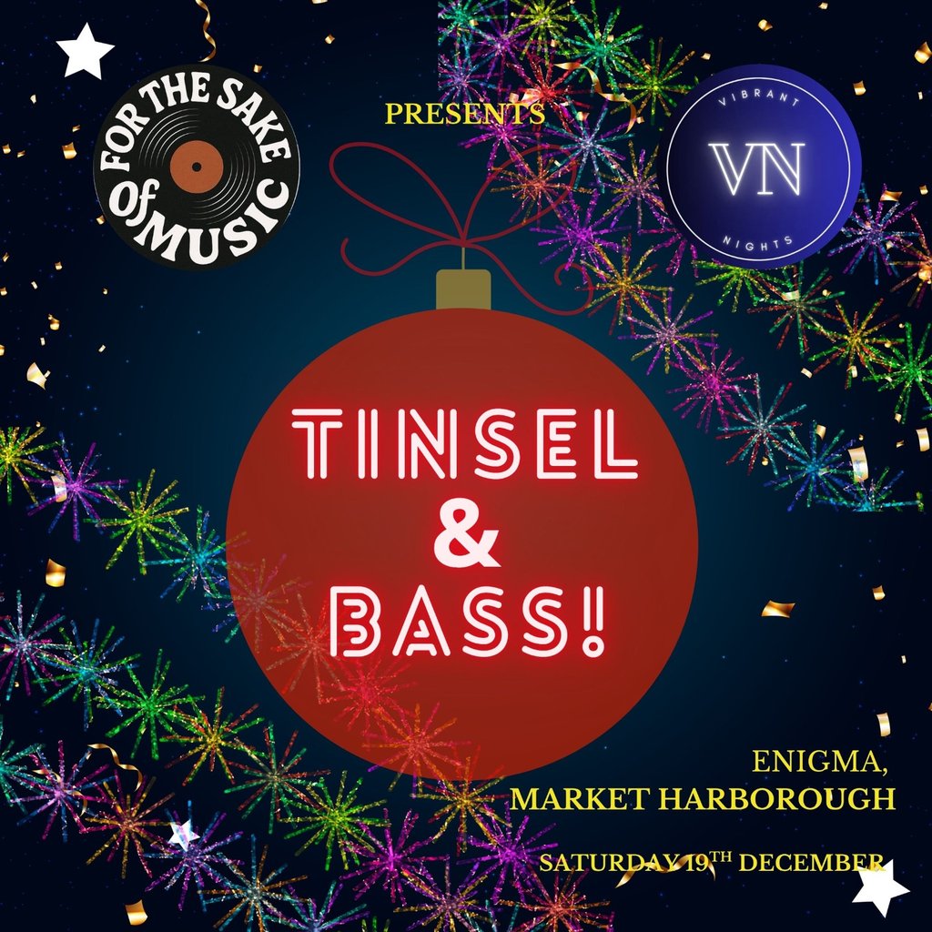 Tinsel & Bass at Enigma, Market Harborough