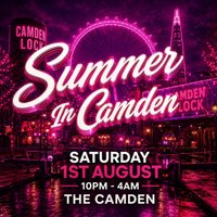 Summer In Camden (£5 B4 Midnight With A Ticket) at The Camden