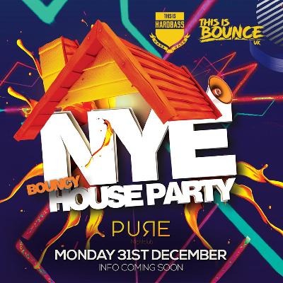 This Is Bounce UK x This Is Hardbass - NYE Bouncy House Party