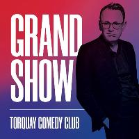 Torquay Comedy Club Grand Show Torquay Comedy Club Grand Show