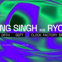 Clock Factory Presents: Yung Singh B2B Ryota