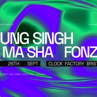 Clock Factory Presents: Yung Singh B2B Ma Sha & Fonzo