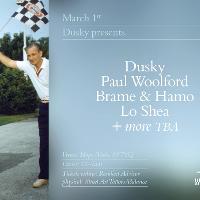 Dusky, Paul Woolford, Brame & Hamo, Lo Shea Dusky, Paul Woolford, Brame & Hamo, Lo Shea