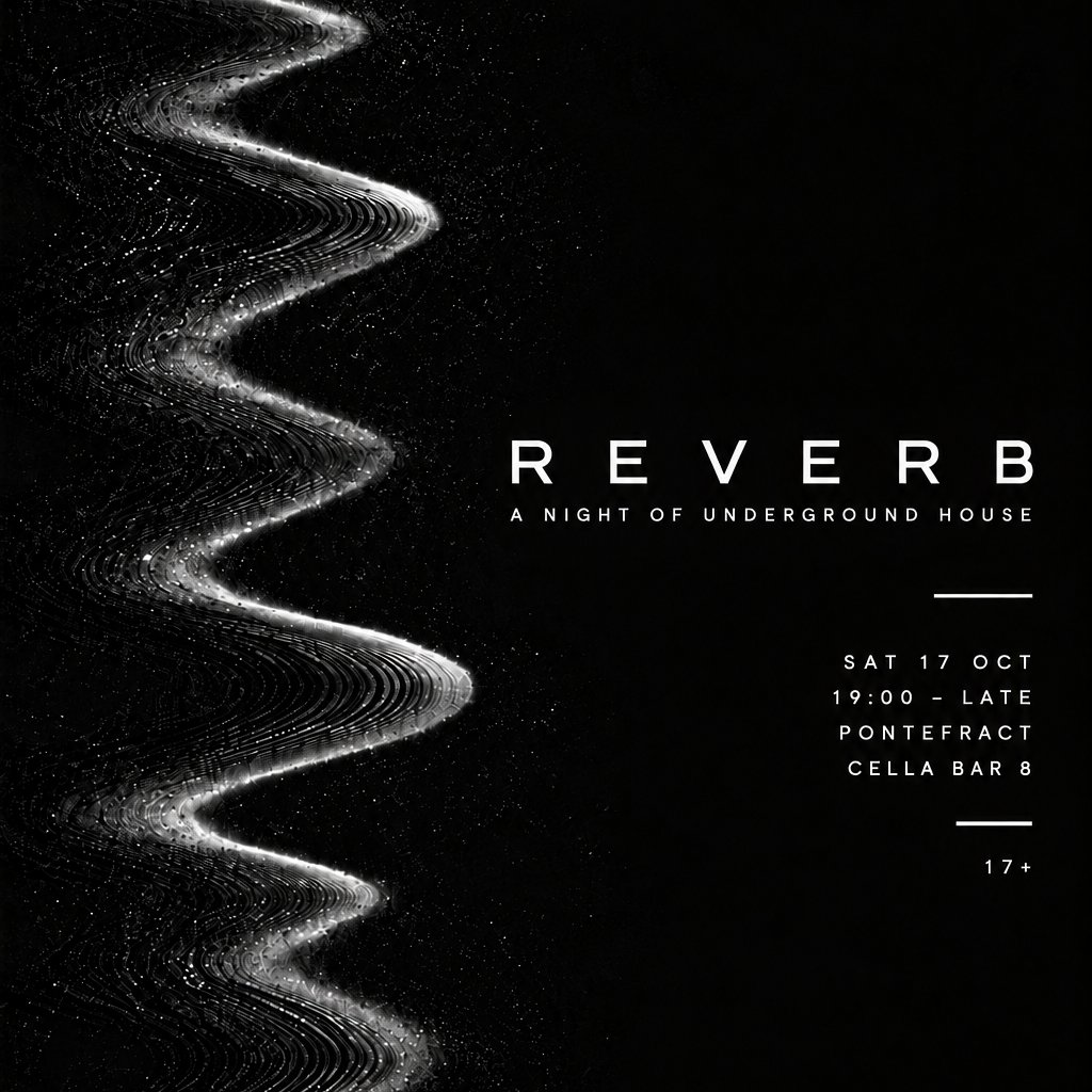 Reuben Croft Presents: REVERB at Cella Bar 8, Pontefract