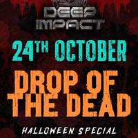 Deep Impact - Drop Of The Dead (Halloween Special)