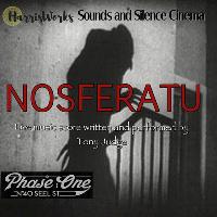 Sounds and Silence Cinema NOSFERATU w/ live music at Phase One