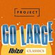 GO LARGE' Ibiza Classics & Dance Anthems Event Title Pic