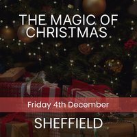 The Magic of Christmas - Sheffield