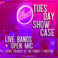 The Ferret Tuesday Showcase at The Ferret