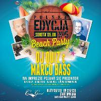 Polska Edycja No.5 : Beach Party - Dj Quiz & Marco Bass at The Classic Grand