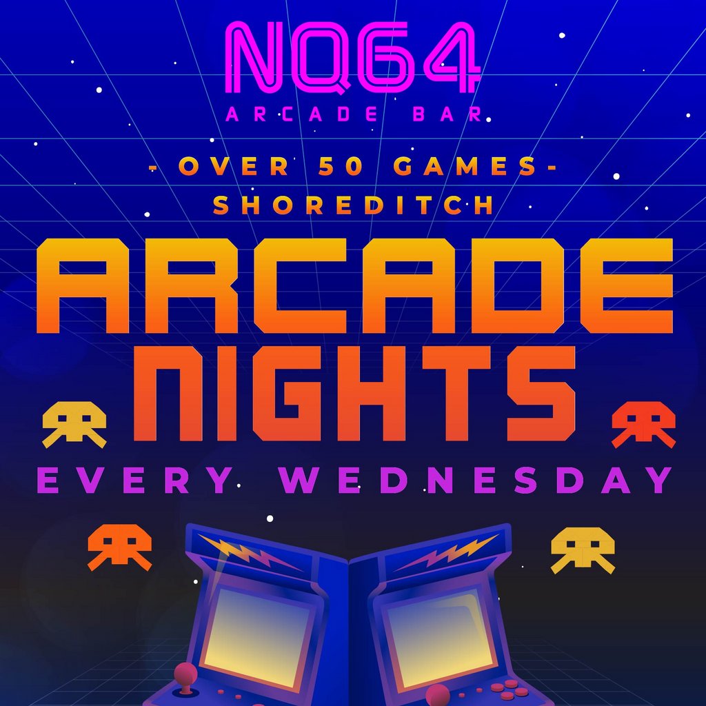 Arcade Nights Every Wednesday @ NQ64 Shoreditch at NQ64 Shoreditch, London