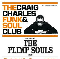 Craig Charles Funk & Soul Club ft. The Plimp Souls live