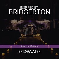 Bridgerton Inspired Concert - Bridgwater at St Mary's Church, St Mary St, Bridgwater, TA6 3EQ