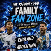 Family Fanzone England V Argentina Semi Final at The Parkway Sports Bar, Lounge And Function Suite