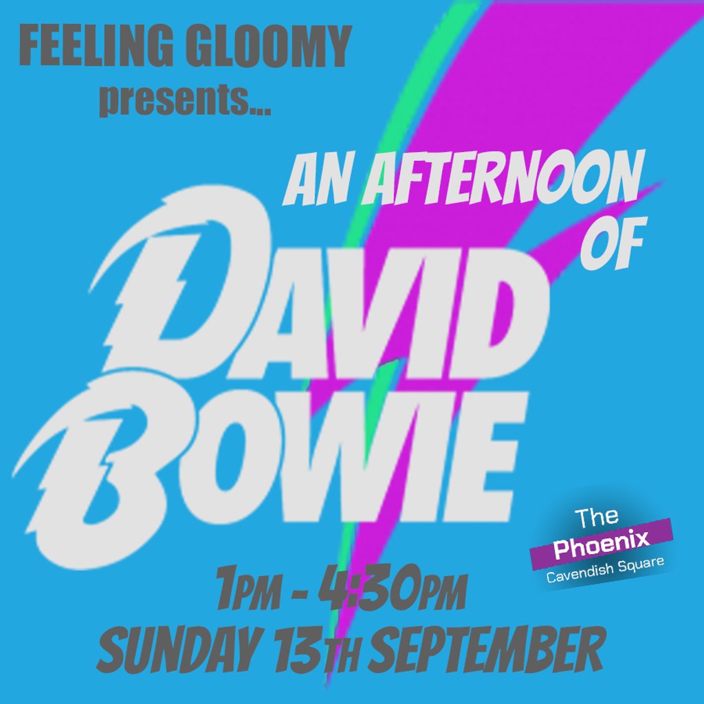 Feeling Gloomy presents An Afternoon of  David Bowie, 1pm-4:30pm Image