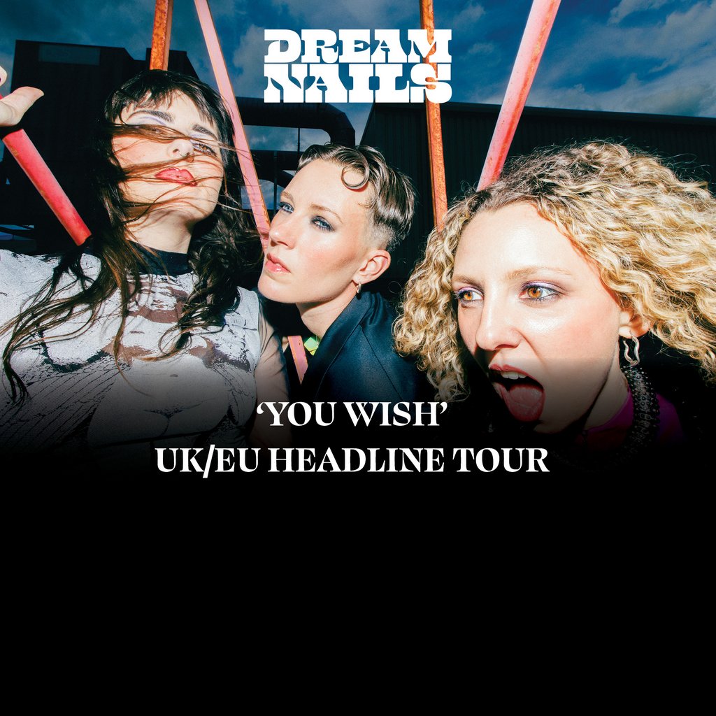 Dream Nails 'You Wish' Tour - Ulster Sports Club