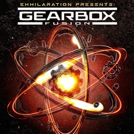 Exhilaration Presents: Gearbox Fusion