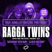 True Junglist FREE RAVE [Spring Edition Finale] - Ragga Twins at Clock Factory Bristol