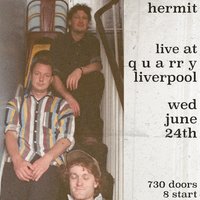 The Hermit: Live at the Quarry Liverpool at The Quarry, Liverpool