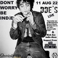 Dont worry be indie present DDE'S Live at Rosies Chester