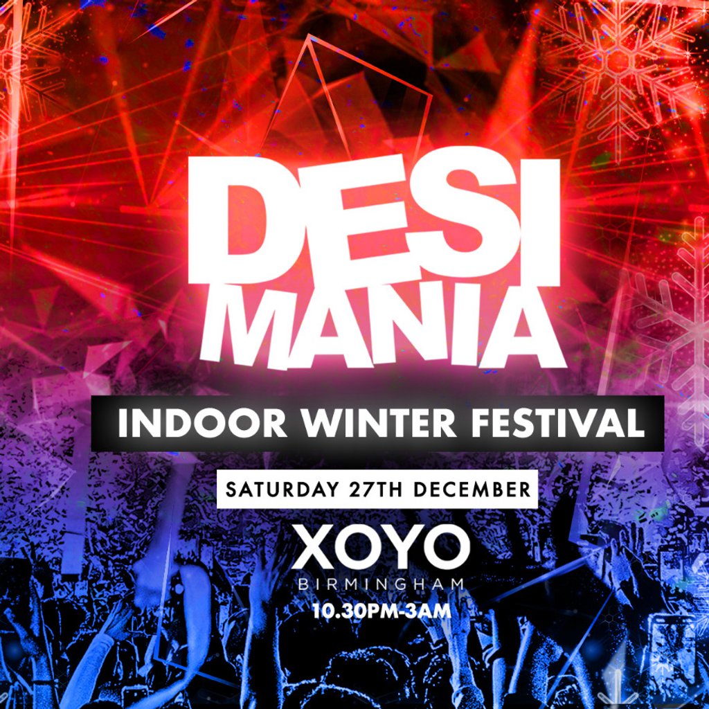 Desi Mania - Winter Festival - XOYO Birmingham