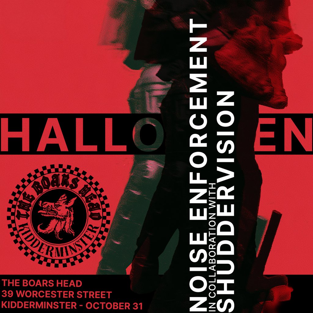NOISE ENFORCEMENT x SHUDDERVISION - HALLOWEEN RAVE at The Boars Head, 39 Worcester St, Kidderminster DY10 1EW, Kidderminster