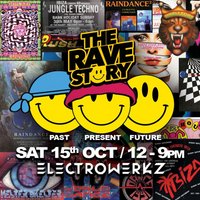 The Rave Story at ELECTROWERKZ