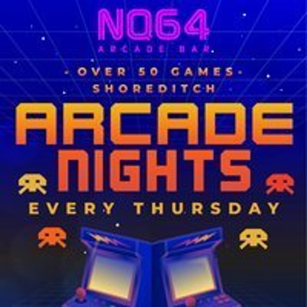 Arcade Nights at NQ64 Shoreditch - Every Thursday