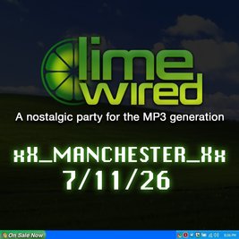 LIMEWIRED: A 2000s Nostalgia Party - Manchester