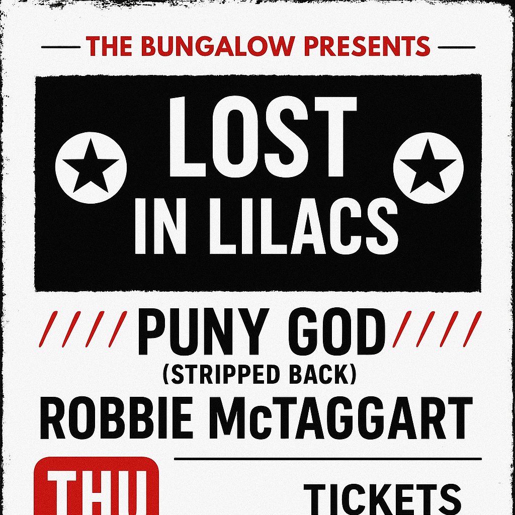 TBP: Lost in Lilacs, Puny God (stripped back), Robbie McTaggarT