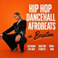 Hip Hop, Dancehall, Afrobeats In Brixton(£5 B4 12AM With Ticket) at Brixton Storeys