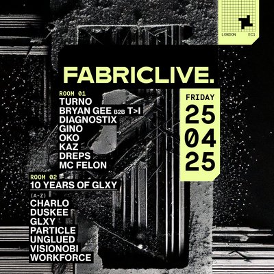 FABRICLIVE: Turno, Dreps, GLXY, Bryan Gee, Diagnostix, Duskee