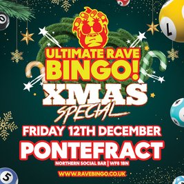 Ultimate Rave Bingo // Pontefract // Friday 12th December