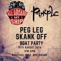 All Aboard My Ship & Purple - Peg Leg Skank Off