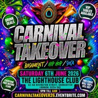 Carnival Takeover - Bashment Hip Hop Soca - Everyone Free Before at The Lighthouse Bar And Club
