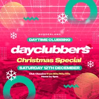 Sunderland - DayClubbers: The Christmas Day Party!