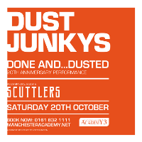 Dust Junkys Done and Dusted - 20th Anniversary performance Dust Junkys Done and Dusted - 20th Anniversary performance