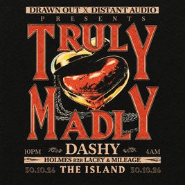 Drawn Out & Distant Audio Presents: Truly Madly